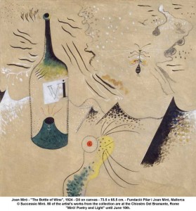 artwork: Joan Miró - "The Bottle of Wine", 1924 - Oil on canvas - 73.5 x 65.5 cm. - Fundació Pilar i Joan Miró, Mallorca © Successio Miró. 80 of the artist's works from the collection are at the Chiostro Del Bramante, Rome in "Miró! Poetry and Light" until June 10th.